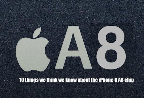 关于iPhone 6 A8处理器的10件事1